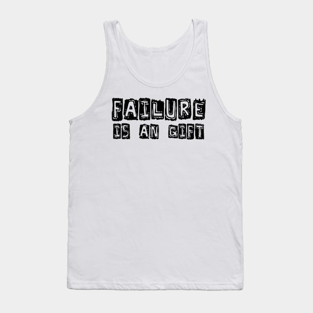 FUNNY FAILURE IS A GIFT Tank Top by Anthony88